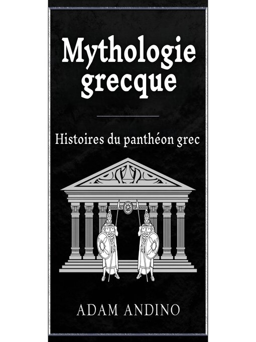 Title details for Mythologie grecque by Adam Andino - Available